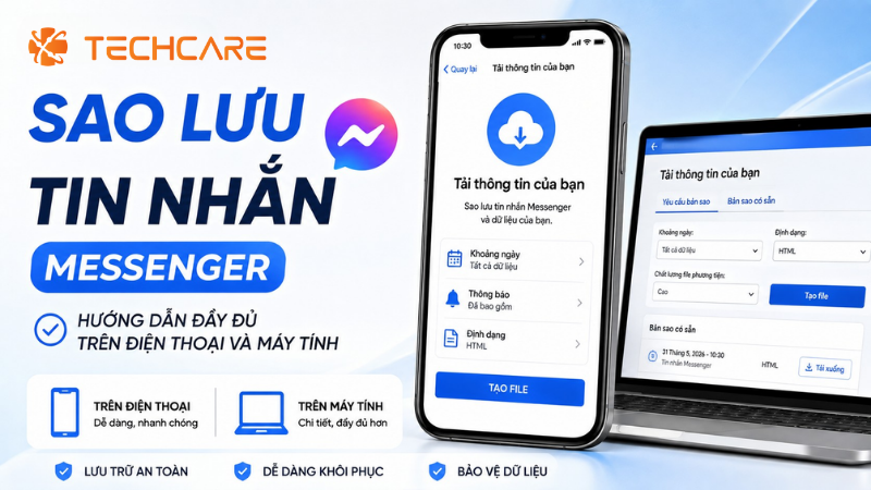 Sao Lưu Tin Nhắn Messenger: Hướng Dẫn Đầy Đủ Trên Điện Thoại Và Máy Tính