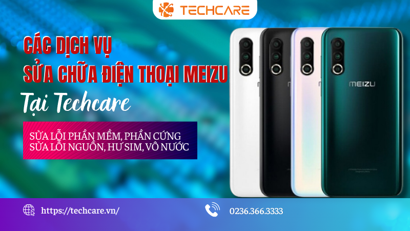 sua-chua-dien-thoai-meizu-tai-techcare