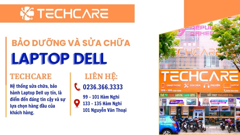 Techcare chuyên sửa chữa laptop Dell uy tín lấy ngay tại Đà Nẵng