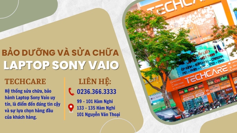 Techcare Service - Sửa chữa laptop Sony Vaio uy tín tại Đà Nẵng