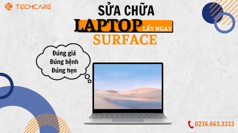 Techcare chuyên sửa chữa laptop Surface uy tín tại Đà Nẵng Techcare chuyên sửa chữa laptop Surface uy tín tại Đà Nẵng
