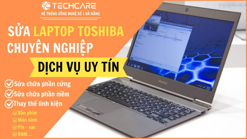 Các dịch vụ sửa chữa laptop Toshiba tại Techcare