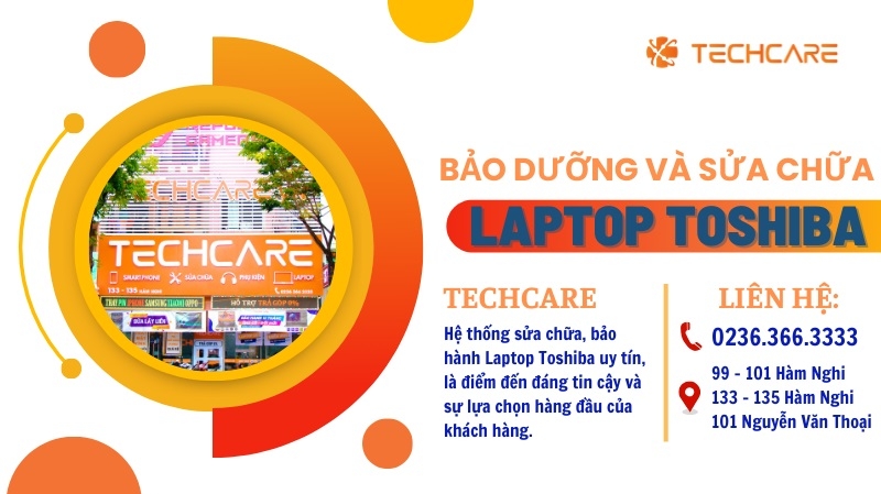 Địa chỉ sửa chữa laptop Toshiba tại Đà Nẵng - Techcare Service