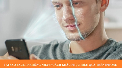 Tại sao Face ID không nhạy? Cách khắc phục hiệu quả trên iPhone