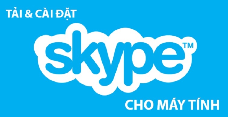 3. Hướng Dẫn Cài Đặt Skype Trên Máy Tính