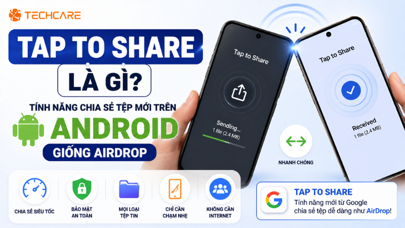 Tap To Share Là Gì? Tính Năng Chia Sẻ Tệp Mới Trên Android Giống AirDrop