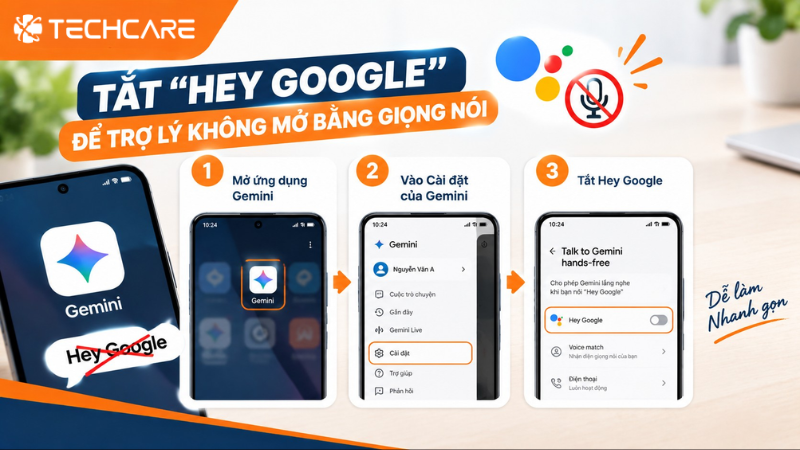 Tắt Hey Google Để Trợ Lý Không Mở Bằng Giọng Nói