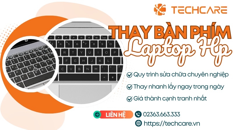 Tại sao nên chọn thay bàn phím laptop HP tại Techcare? Tại sao nên chọn thay bàn phím laptop HP tại Techcare?