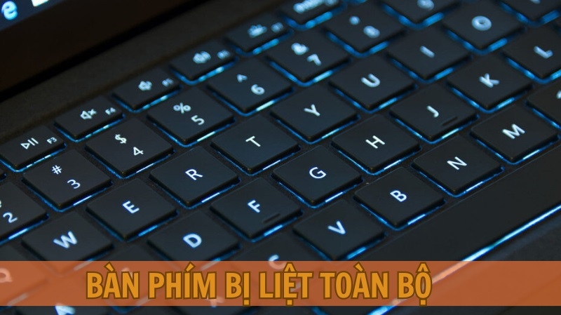 Bàn phím bị liệt toàn bộ, các phím không sử dụng được Bàn phím bị liệt toàn bộ, các phím không sử dụng được