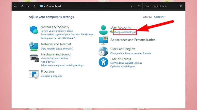 Chọn User Accounts và Change account type trong Control Panel Chọn User Accounts và Change account type trong Control Panel