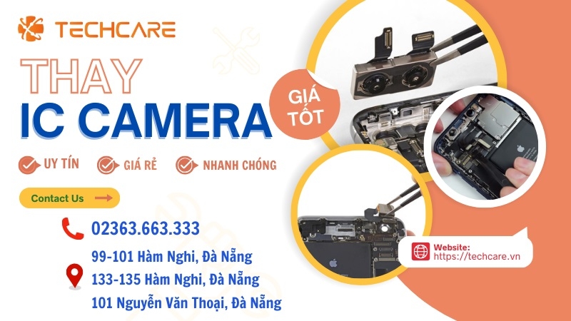 Tại sao nên chọn Techcare để thay IC Camera? Tại sao nên chọn Techcare để thay IC Camera?