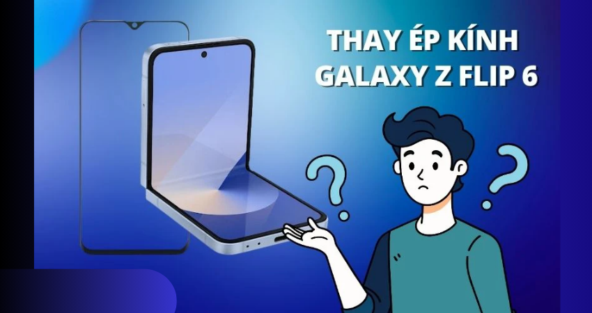 thay-kinh-samsung-z-flip-6