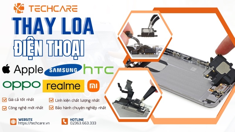 Techcare - Địa chỉ Thay Loa Điện Thoại Uy Tín, Nhanh Chóng, Giá Rẻ Tại Đà Nẵng