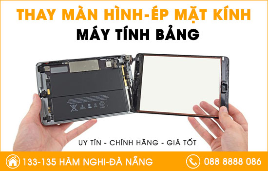 Thay màn hình, ép mặt kính máy tính bảng Đà Nẵng