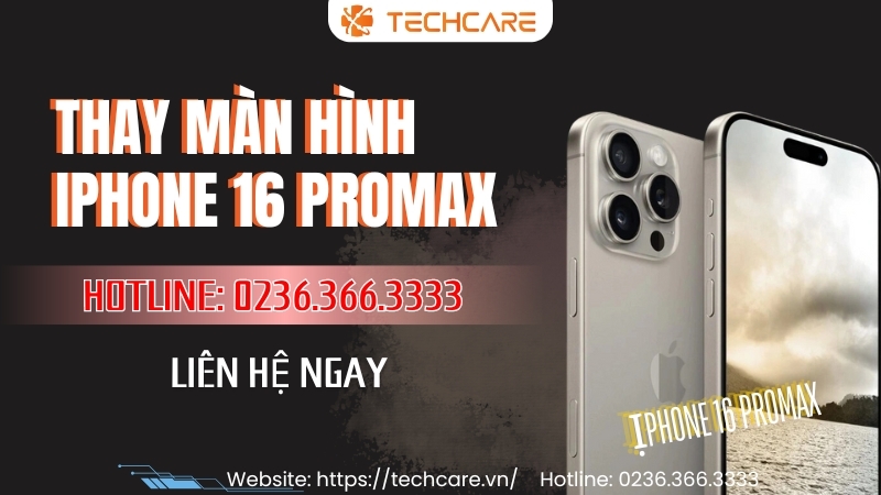 thay-man-hinh-iphone-16-pro-max