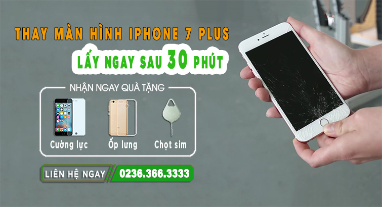 Thay màn hình iPhone 7 Plus Đà Nẵng
