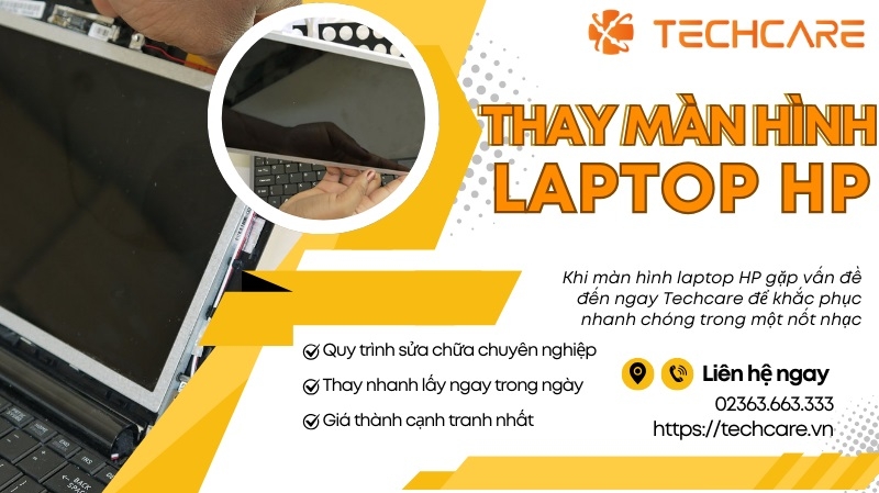 Thay màn hình laptop HP tại Techcare Thay màn hình laptop HP tại Techcare