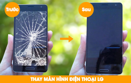 Thay màn hình điện thoại LG uy tín