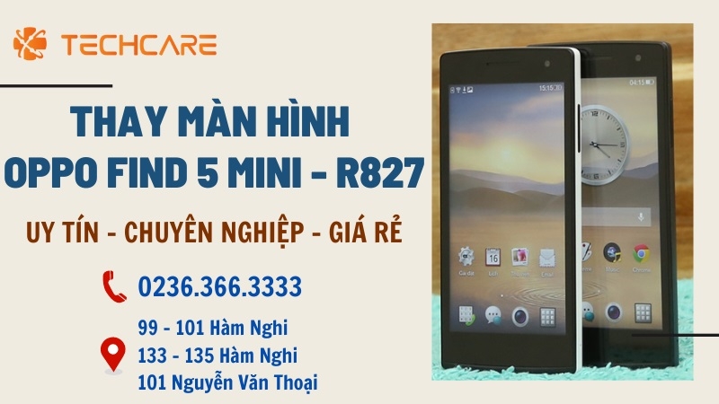 Dịch vụ thay màn hình Oppo R827 tại Techcare Đà Nẵng