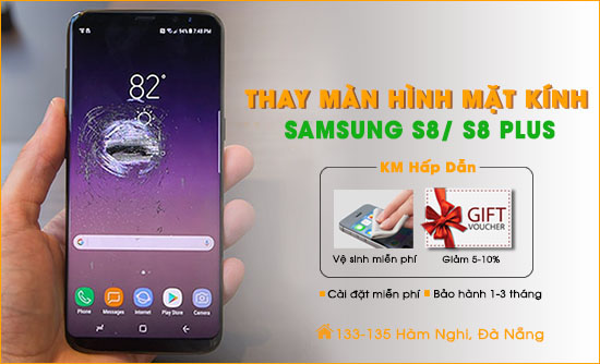 Thay màn hình Samsung s8, s8 plus Đà Nẵng