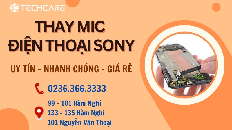 Thay mic điện thoại Sony uy tín tại Techcare Thay mic điện thoại Sony uy tín tại Techcare