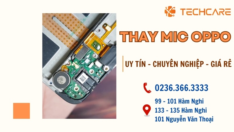 Thay mic Oppo giá rẻ tại Techcare Đà Nẵng