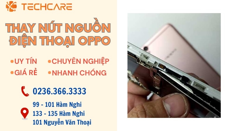 Tại sao bạn nên thay nút nguồn Oppo tại Đà Nẵng ở Techcare Tại sao bạn nên thay nút nguồn Oppo tại Đà Nẵng ở Techcare