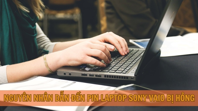 Tại sao bạn nên thay pin laptop Sony Vaio ngay lập tức khi pin có dấu hiệu hư? Tại sao bạn nên thay pin laptop Sony Vaio ngay lập tức khi pin có dấu hiệu hư?