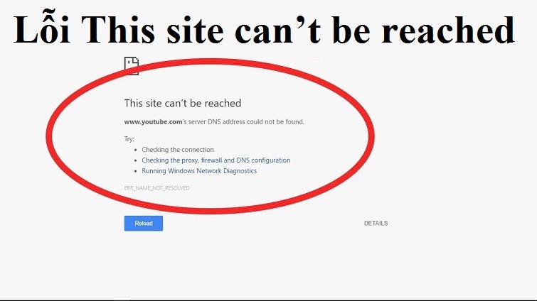 Mẹo sửa lỗi This site can’t be reached trên trình duyệt Google Chrome