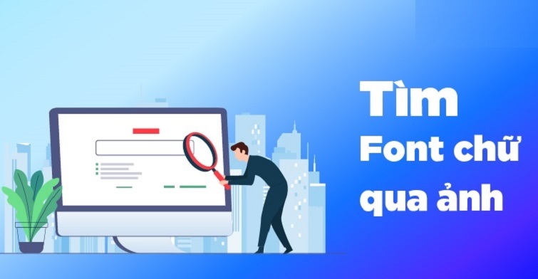 Hướng dẫn cách tìm Font chữ bằng hình ảnh Free nhanh nhất
