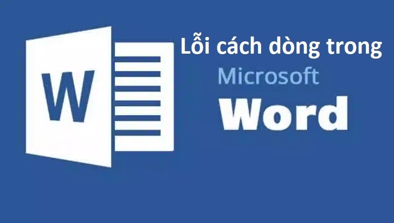 Tổng hợp những cách sửa lỗi cách dòng trong Word hiệu quả nhất