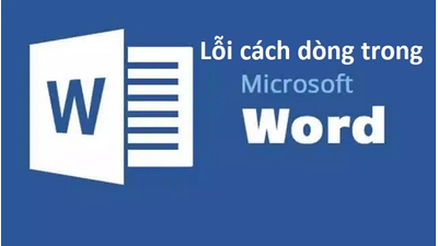 Tổng hợp những cách sửa lỗi cách dòng trong Word hiệu quả nhất