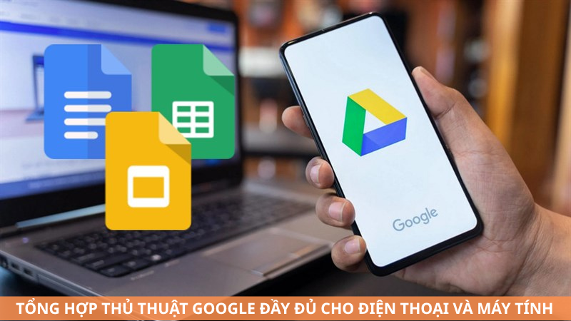 Tổng hợp thủ thuật Google đầy đủ từ A–Z cho điện thoại và máy tính