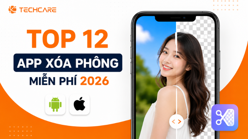 Top 12 App Xóa Phông Nền Ảnh Miễn Phí Cho Android, iPhone 2026