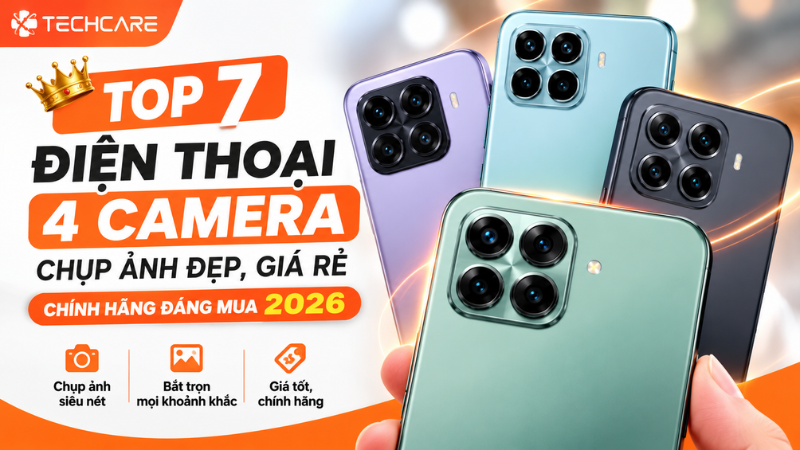 Top 7 Điện Thoại 4 Camera Chụp Ảnh Đẹp, Giá Rẻ Chính Hãng Đáng Mua 2026