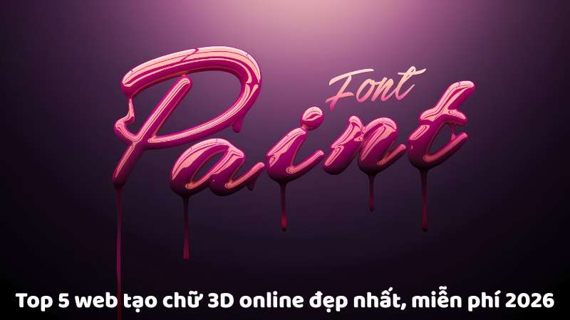 Top 5 web tạo chữ 3D online đẹp nhất, miễn phí 2026