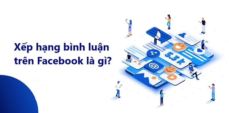 Hướng dẫn chi tiết cách bật xếp hạng bình luận trên Facebook