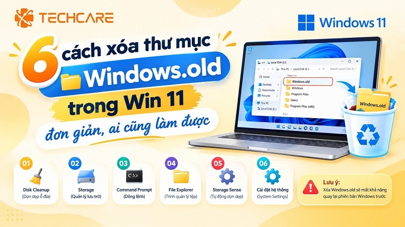 6 cách xóa thư mục Windows.old trong Win 11 đơn giản, ai cũng làm được