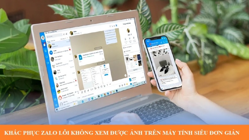Khắc phục Zalo lỗi không xem được ảnh trên máy tính siêu đơn giản