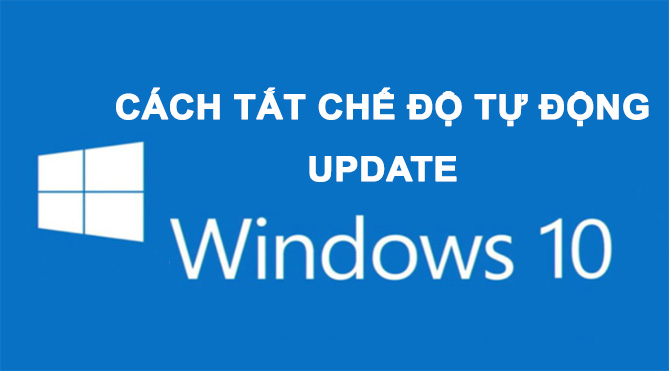 cách tắt chế độ tự động update windows 10
