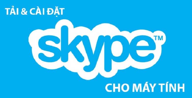 Skype là ứng dụng gì? Tải skype cho win 7 win 10