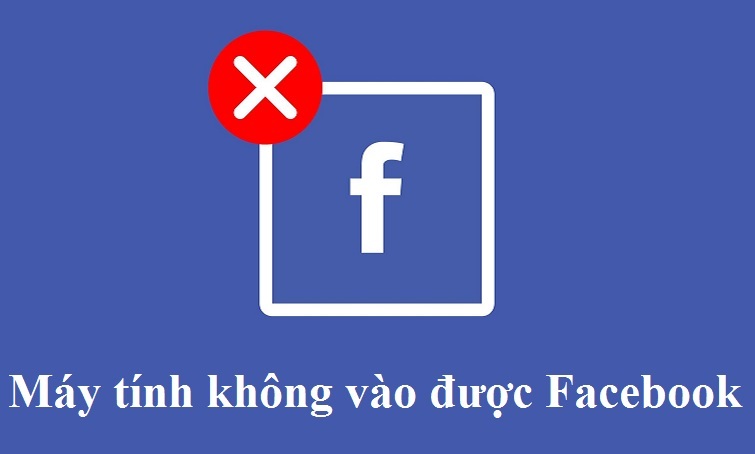 may-tinh-khong-vao-duoc-facebook