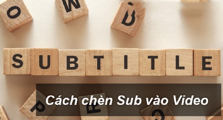 cach-chen-sub-vao-video