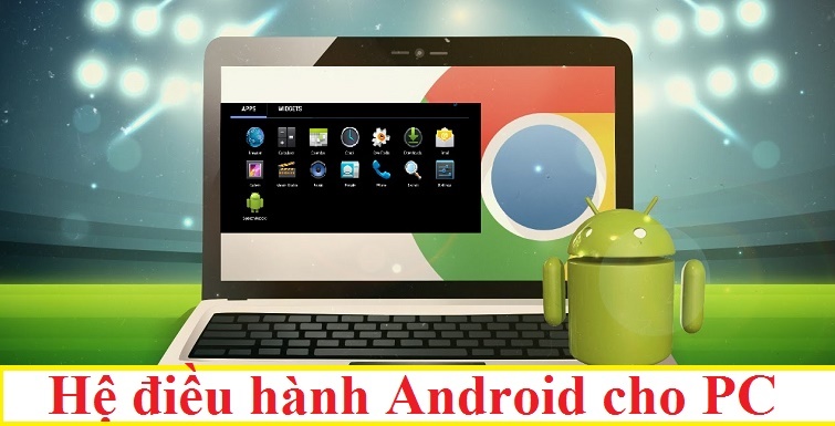 he-dieu-hanh-android-cho-pc