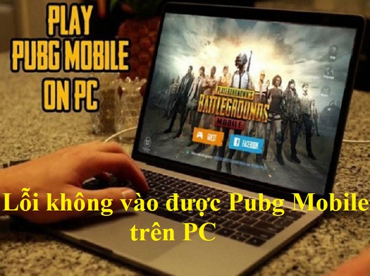 loi-khong-vao-duoc-pubg-mobile-tren-pc