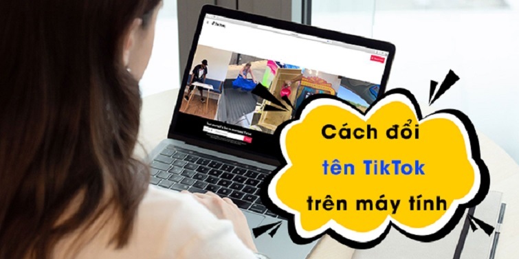 Cách đổi tên Tiktok trên máy tính và điện thoại Cực Dễ [Techcare]