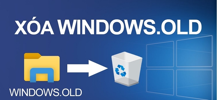 Windows.old là gì? Cách xóa Window old trên Windows 10/8/7