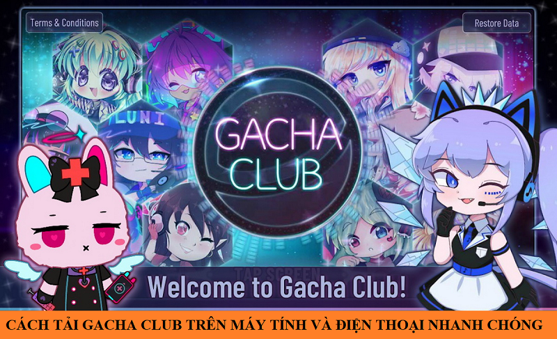Cách tải Gacha Club trên máy tính và điện thoại nhanh chóng
