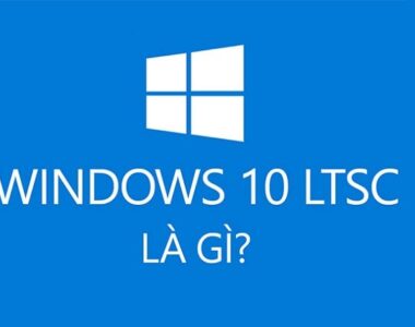 windows-10-ltsc-la-gi