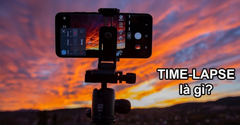 quay-time-lapse-la-gi-cach-quay-time-lapse-tren-iphone-va-android